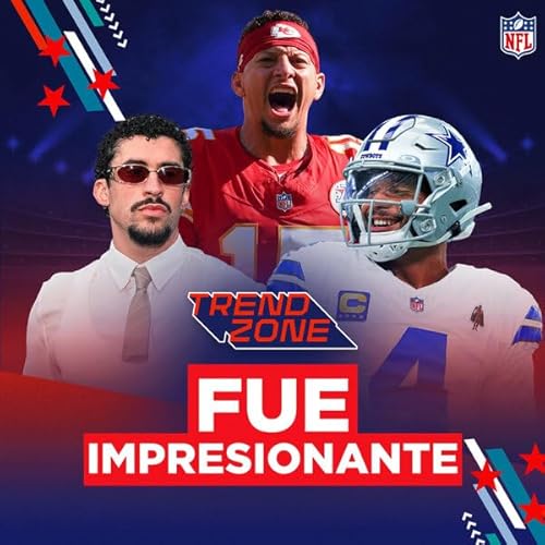 Mahomes y Chiefs, DE REGRESO; Cowboys tiene ESPERANZAS; Bad Bunny, al HALFTIME SHOW cover art