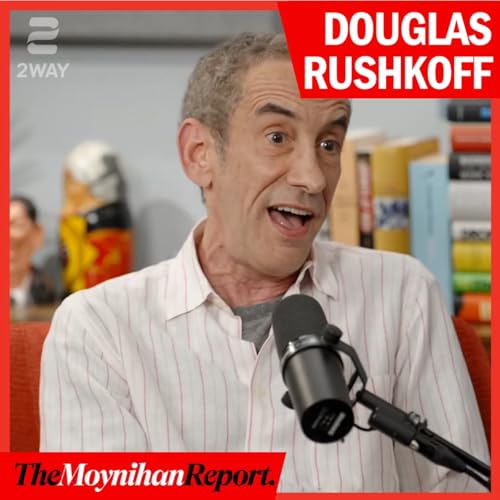Is the internet a blessing or a curse? Moynihan & Rushkoff face off | The Moynihan Report Podcast Por arte de portada
