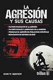 La agresion y sus causas / Agression and its Causes