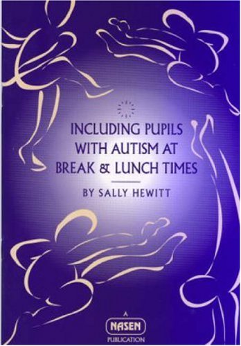 Including Pupils with Autism at Break & Lunchtime (nasen spotlight)