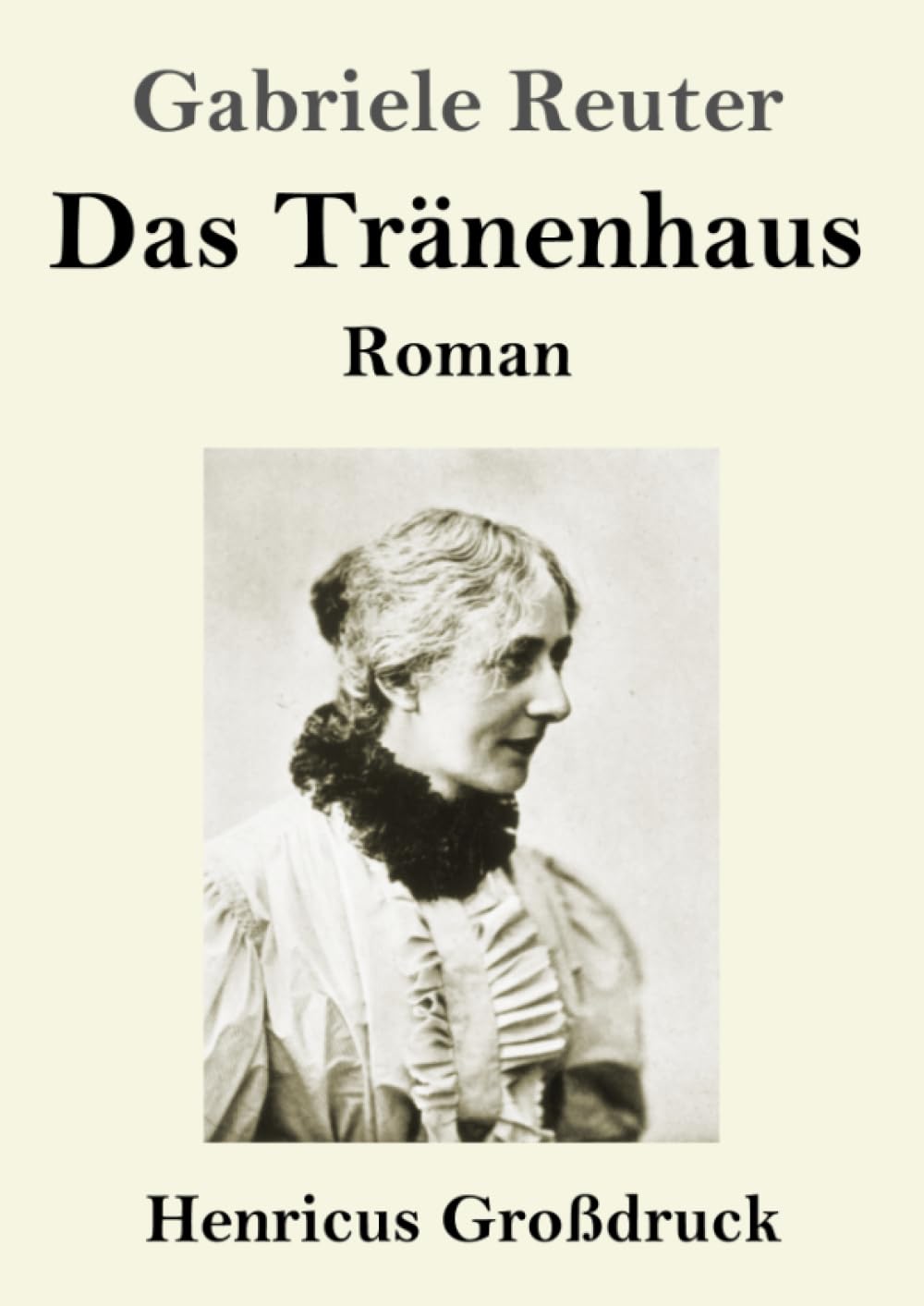 Das Tränenhaus (Großdruck): Roman