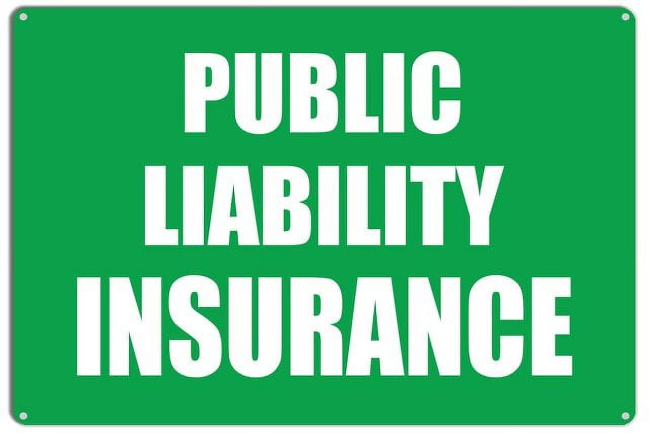 Public Liability Insurance Wall Art Decor Plaque for Cafe Farm Garage Garden Yard Tin Sign 8x12 Inch