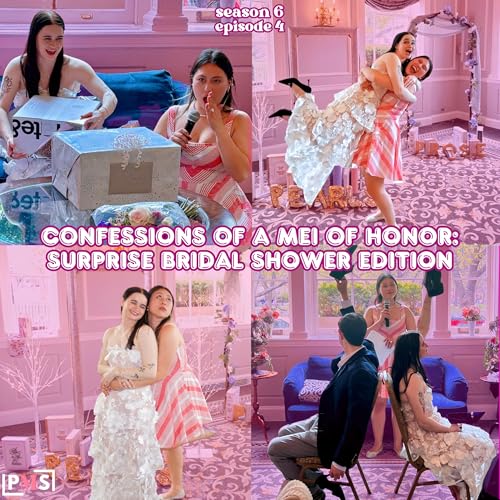 Confessions of a Mei of Honor: Surprise Bridal Shower Edition - S6 E4