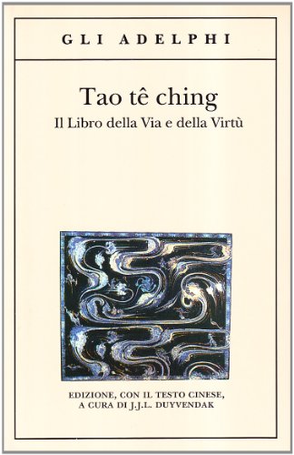 La copertina puo variare! Tao tê Ching. Il libro della via e della virtù. Con testo cinese- La copertina puo variare!