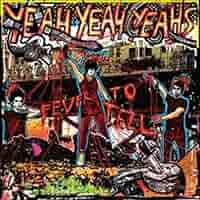 YEAH YEAH YEAH's - Fever To Tell - Amazon.com Music