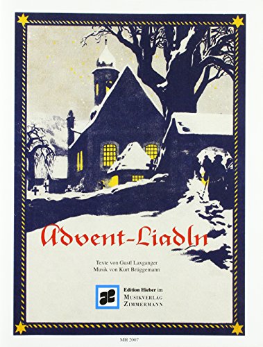 Advent-Liadln: Neue bairische Kinderlieder. Gesang, Klavier und andere Instrumente. Advent-Liadln: Neue bairische Kinderlieder. Gesang, Klavier und andere Instrumente.