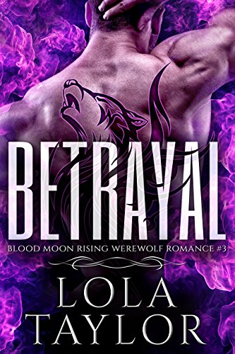 Betrayal: a Blood Moon Rising Werewolf Romance