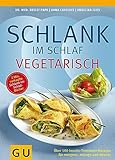 Schlank im Schlaf vegetarisch: Über 100 Insulin-Trennkost-Rezepte für morgens, mittags und abends - Dr. med. Detlef Pape, Anna Cavelius, Angelika Ilies 