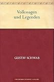 Volkssagen und Legenden - Gustav Schwab 
