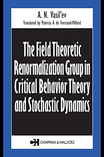 The Field Theoretic Renormalization Group in Critical Behavior Theory and Stochastic Dynamics (Frontiers in Physics)