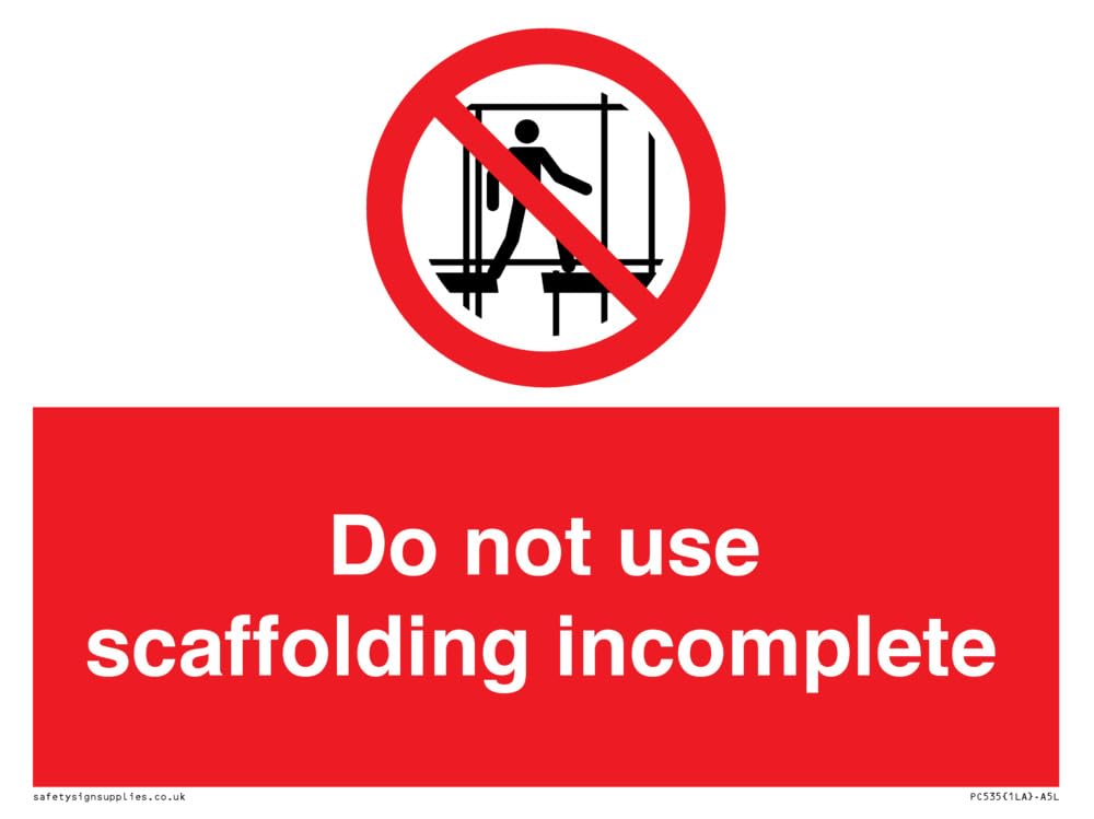 Do not use scaffolding incomplete Sign - 200x150mm - A5L