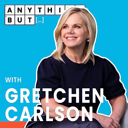 #13. Anything But Journalism + Activism with Gretchen Carlson