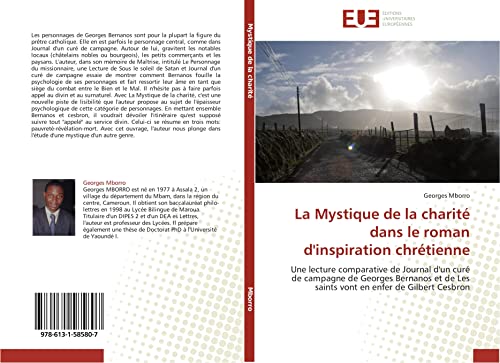 La Mystique de la charité dans le roman d'inspiration chrétienne: Une lecture comparative de Journal d'un curé de campagne de Georges Bernanos et de ... Cesbron (Omn.Univ.Europ.) (French Edition)
