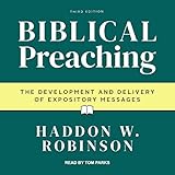 Biblical Preaching: The Development and Delivery of Expository Messages: 3rd Edition