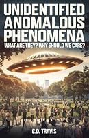 Unidentified Anomalous Phenomena: What are they? Why should we care?:: What are they? Why should we care? 1069658081 Book Cover