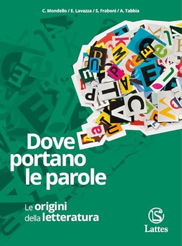 9788869176814 Dove portano le parole. Le origini della letteratura. Per le Scuole superiori. Con e-book. Con espansione online
