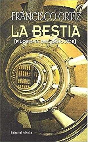 Bestia, La. (Filosofia del lenguaje) (EX CORDE)