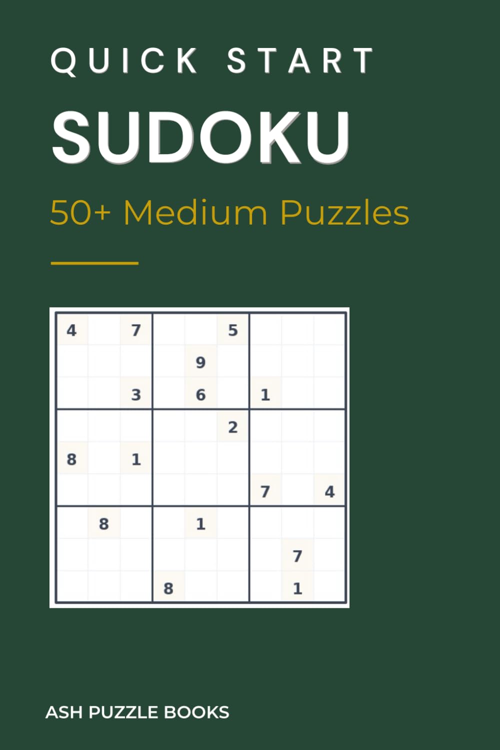 Quick Start Sudoku: 50+ Medium Puzzles: Sudoku Puzzles for Adults | Medium-Level Challenges to Build Skill and Confidence | 6x9 inches, 112 Pages | 50+ Puzzles | Solutions Included