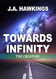 Towards Infinity: The Creators