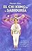 El chi kung de la sabidur&Atilde;&shy;a (ARTES MARCIALES) (Spanish Edition)