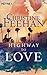 Highway to Love: Roman (Die Highway-Serie, Band 1)