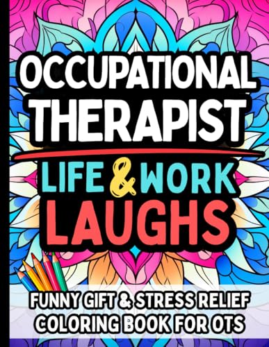 Occupational Therapist Life & Laughs: Funny Gift Coloring Book Stress-Relief for Occupational Therapy Professionals: Hilarious Quotes and Relaxing Designs for OTs, Rehab Experts, and Healthcare Heroes image 2