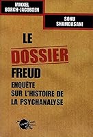 Le Dossier Freud (Sciences humaines grand format) (French Edition) 2846711321 Book Cover