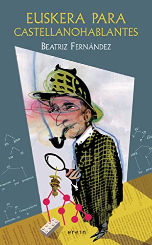 Euskera para castellanohablantes: (O de cómo dos lenguas tan distintas se parecen tanto): 17 (Saiopaperak-Pentsamen.Gizartea)