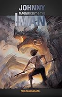 Johnny Magnificent and the I-Man 0692340998 Book Cover