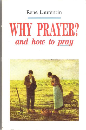 Why prayer?: And how to pray 0962597538 Book Cover