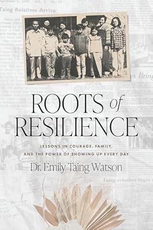 Book cover Roots of Resilience: Lessons in Courage, Family, and the Power of Showing Up Every Day
