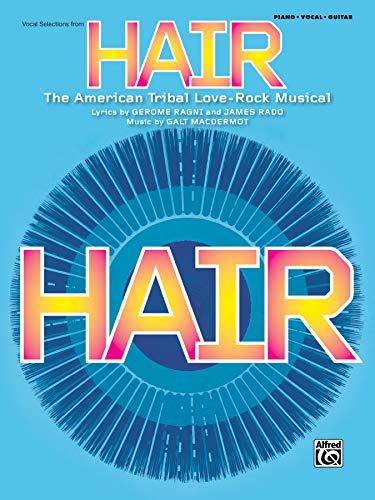 Hair -- Vocal Selections (Broadway Version): Piano/Vocal/Chords