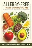 Allergy-Free Tastes Good to Me: Gluten & Dairy-Free Cookbook