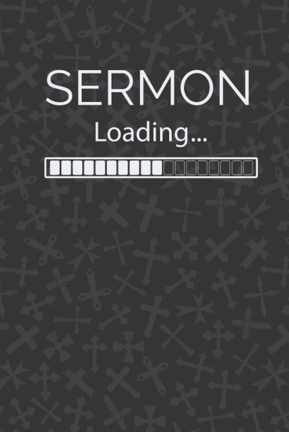 Sermon Loading: Pastor Notebook With 120 Lined Pages, A Great Appreciation Gift Idea For Preachers To Prepare Their Sermons And Messages