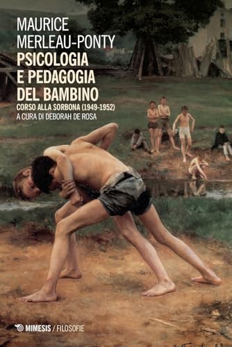 Psicologia e pedagogia del bambino. Corso alla Sorbona (1949-1952)