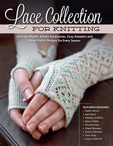 [[Lace Collection for Knitting: Intricate Shawls, Simple Accessories, Cozy Sweaters and More Stylish Designs for Every Season]] [By: Furlong, Judy] [September, 2013]