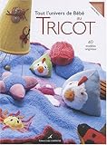  Tout l\'univers de Bébé au tricot