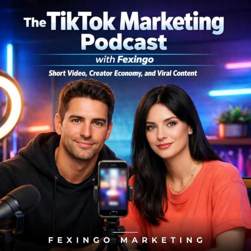 『The TikTok Marketing Podcast with Fexingo: Short Video, Creator Economy, and Viral Content』のカバーアート