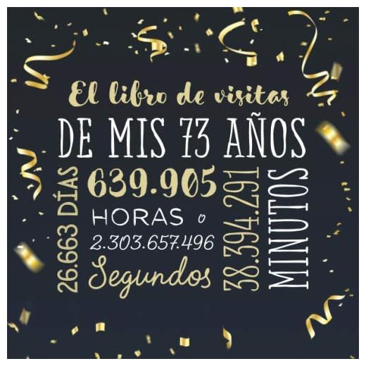 El libro de visitas de mis 73 años: Decoración para celebrar una fiesta de 73 cumpleaños – Regalo para hombre y mujer - 73 años - Libro de firmas para felicitaciones y fotos de los invitados
