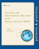 Testing for Continuous Delivery with Visual Studio 2012 (Microsoft patterns & practices)