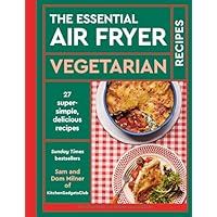 The Essential Air Fryer Vegetarian Recipes