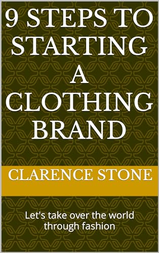 9 Steps To Starting a Clothing Brand