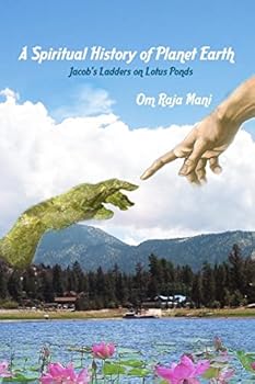 Paperback A Spiritual History of Planet Earth: Jacob's Ladders on Lotus Ponds Book