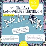Das niemals langweilige Lernbuch - Buchstaben: Schreiblernheft, Buchstaben lernen mit Schwungübungen, dazu malen, rätseln und basteln - Für Kita-, Kindergarten-, Vorschul- und Schulkinder ab 5 Jahren.