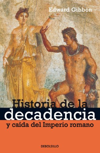 Historia de la decadencia y caída del imperio romano: 27 (Ensayo | Historia)