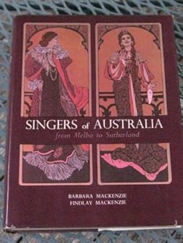 Singers of Australia: From Melba to Sutherland