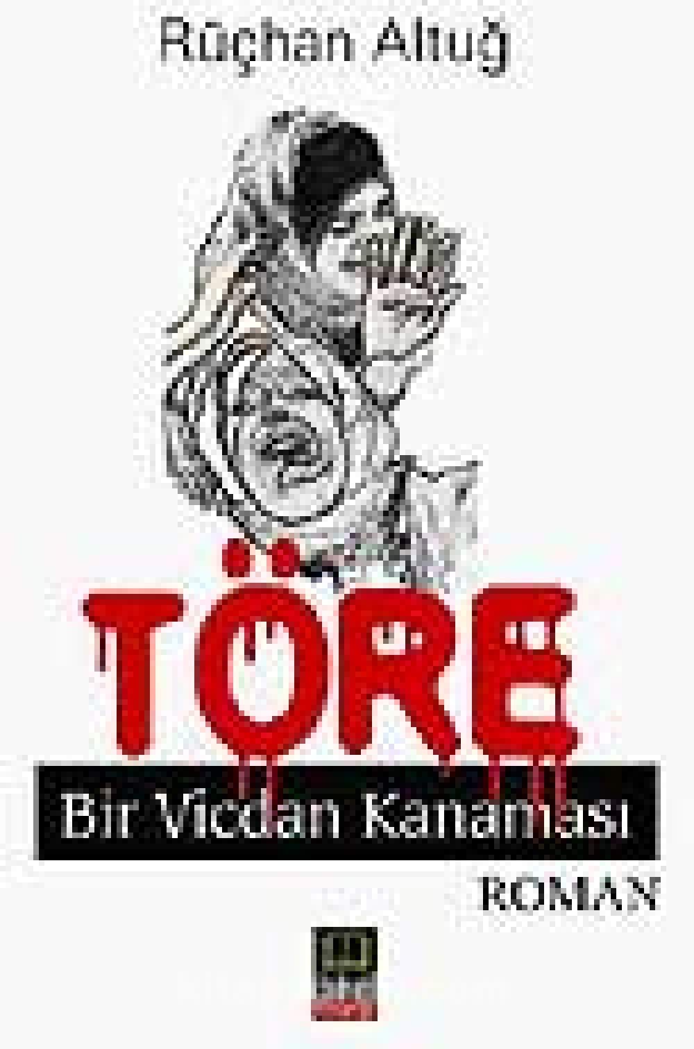 Töre - Bir Vicdan Kanaması