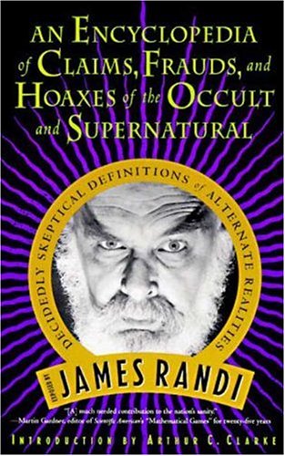 Télécharger An Encyclopedia of Claims, Frauds, and Hoaxes of the Occult and Supernatural: James Randi's Decidedl Francais PDF