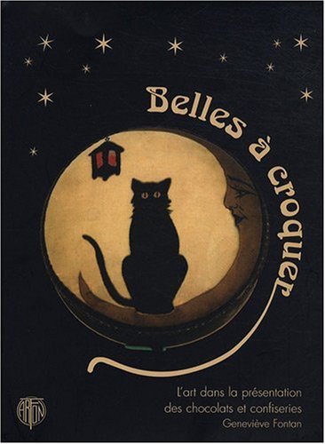 Télécharger Belles à croquer : L'art dans la présentation des chocolats et confiseries Francais PDF