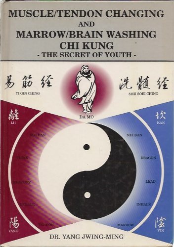 Muscle/Tendon Changing and Marrow/Brain Washing Chi Kung: The Secret of Youth
